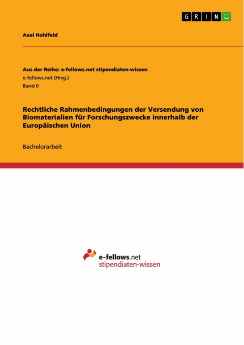 Rechtliche Rahmenbedingungen der Versendung von Biomaterialien für Forschungszwecke innerhalb der Europäischen Union - Axel Hohlfeld