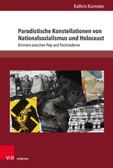 Parodistische Konstellationen von Nationalsozialismus und Holocaust -  Kathrin Kazmaier