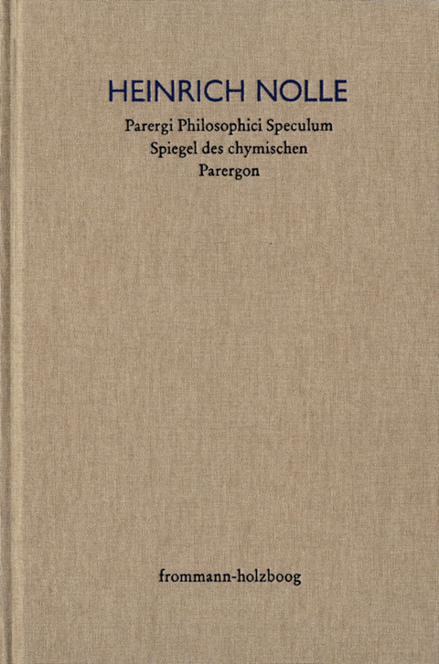 Parergi Philosophici Speculum. Spiegel des chymischen Parergon (1623) -  Heinrich Nolle