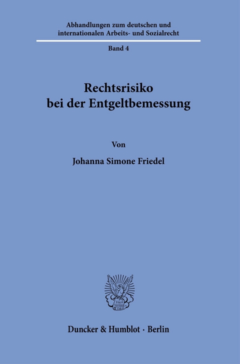 Rechtsrisiko bei der Entgeltbemessung. -  Johanna Simone Friedel