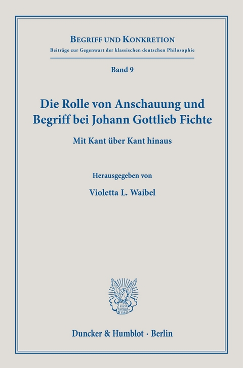 Die Rolle von Anschauung und Begriff bei Johann Gottlieb Fichte. - 