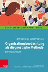 Organisationsbeobachtung als diagnostische Methode -  Edeltrud Freitag-Becker,  Jan Lohl