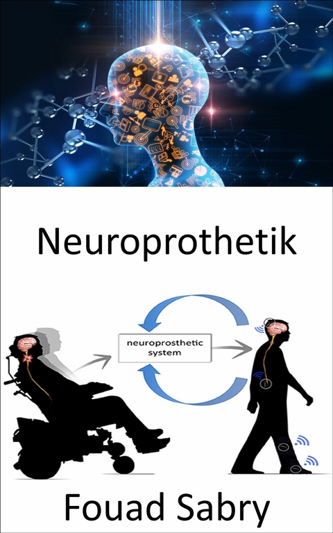 Neuroprothetik -  Fouad Sabry