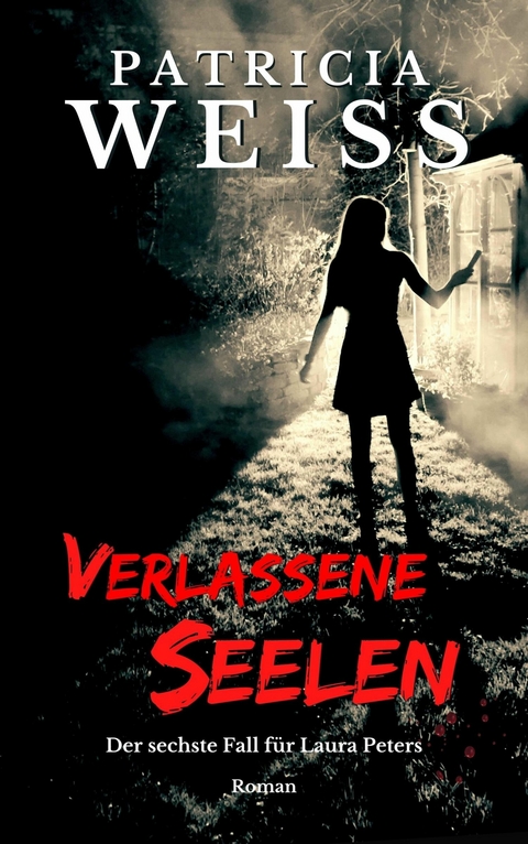 Verlassene Seelen -  Patricia Weiss