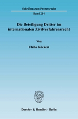 Die Beteiligung Dritter im internationalen Zivilverfahrensrecht. - Ulrike Köckert