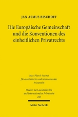 Die Europäische Gemeinschaft und die Konventionen des einheitlichen Privatrechts - Jan Asmus Bischoff