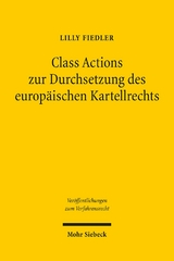 Class Actions zur Durchsetzung des europäischen Kartellrechts - Lilly Fiedler