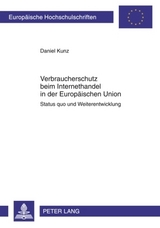 Verbraucherschutz beim Internethandel in der Europäischen Union - Daniel Kunz