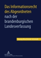 Das Informationsrecht des Abgeordneten nach der brandenburgischen Landesverfassung - Georg Kirschniok-Schmidt