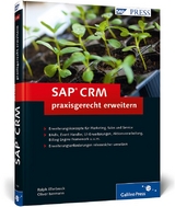 SAP CRM praxisgerecht erweitern - Ralph Ellerbrock, Oliver Isermann