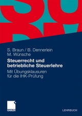 Steuerrecht und betriebliche Steuerlehre - Sven Braun, Birgitta Dennerlein, Manfred Wünsche