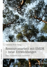 Ressourcenarbeit mit EMDR – neue Entwicklungen - Christine Rost