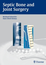 Septic Bone and Joint Surgery - Reinhard Schnettler, Hans-Ulrich Steinau