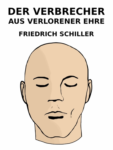 Der Verbrecher aus verlorener Ehre - Friedrich Schiller