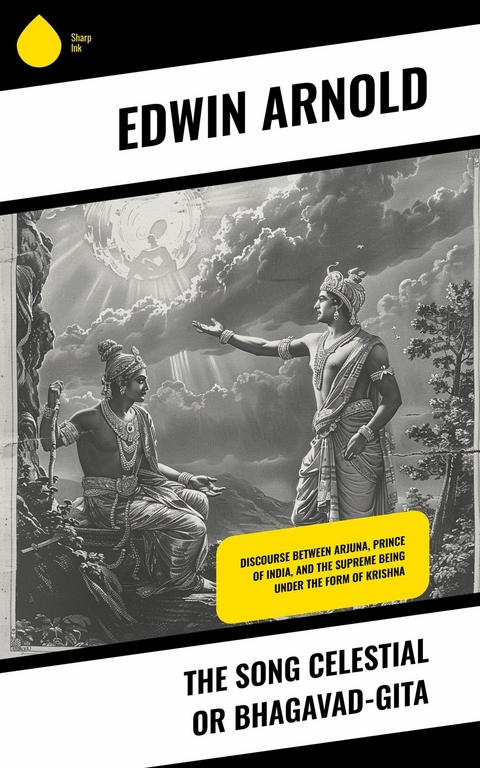 The Song Celestial or Bhagavad-Gita -  Edwin Arnold