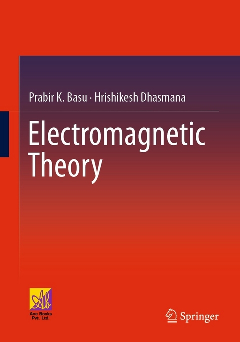 Electromagnetic Theory - Prabir K. Basu, Hrishikesh Dhasmana