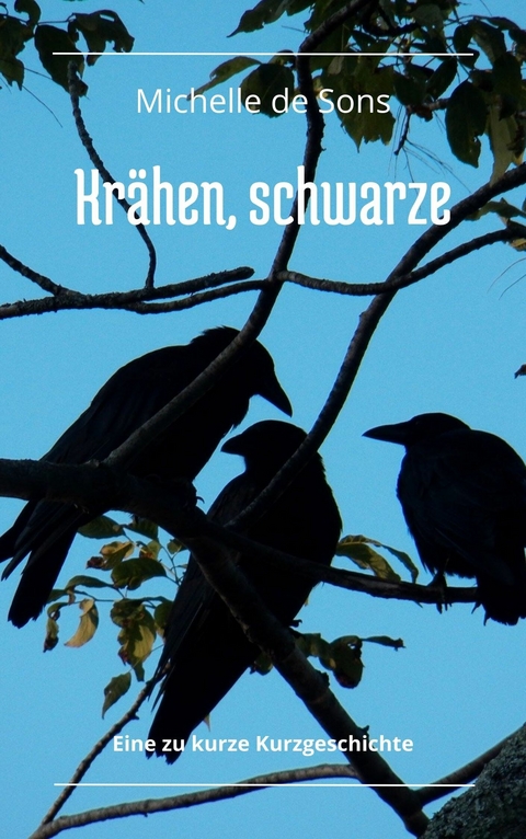 Krähen, schwarze -  Michelle de Sons