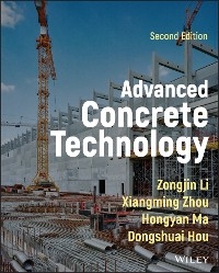 Advanced Concrete Technology - Zongjin Li, Xiangming Zhou, Hongyan Ma, Dongshuai Hou