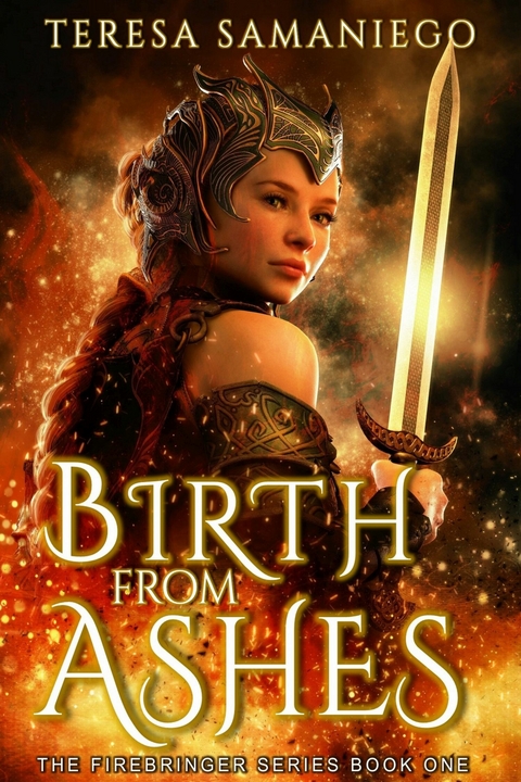 Birth From Ashes -  Teresa Samaniego