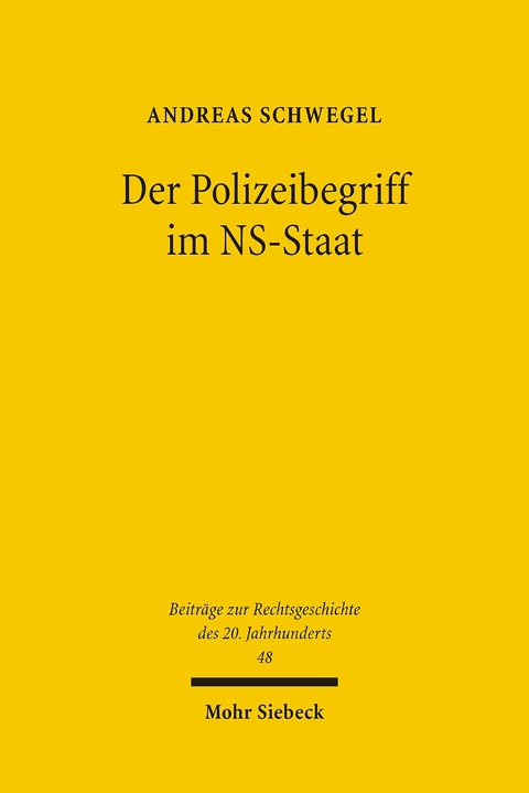 Der Polizeibegriff im NS-Staat -  Andreas Schwegel