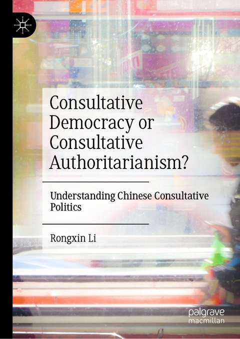 Consultative Democracy or Consultative Authoritarianism? - Rongxin Li