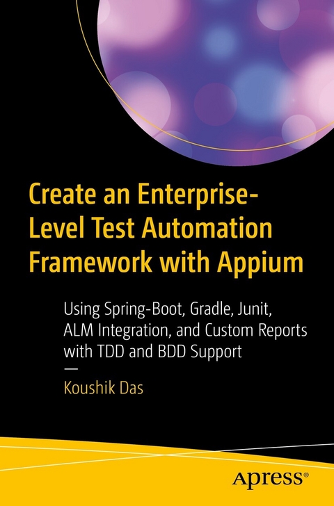 Create an Enterprise-Level Test Automation Framework with Appium - Koushik Das