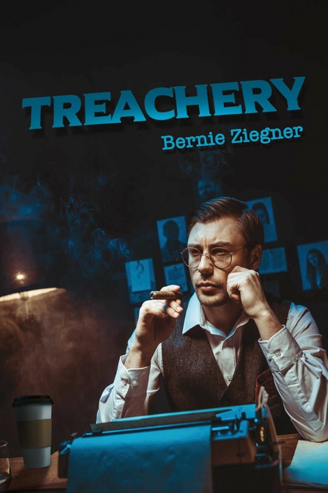 Treachery -  Bernie Ziegner