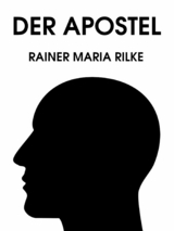 Der Apostel - Rainer Maria Rilke