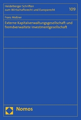 Externe Kapitalverwaltungsgesellschaft und fremdverwaltete Investmentgesellschaft - Franz Meßner