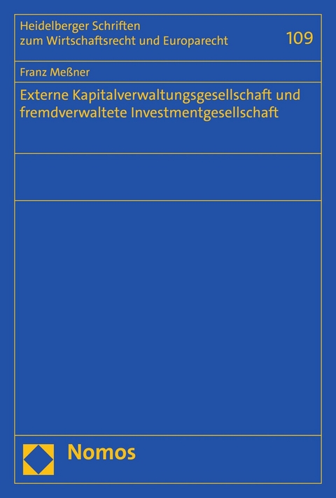 Externe Kapitalverwaltungsgesellschaft und fremdverwaltete Investmentgesellschaft - Franz Meßner