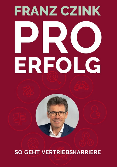 Pro Erfolg - Franz Josef Czink