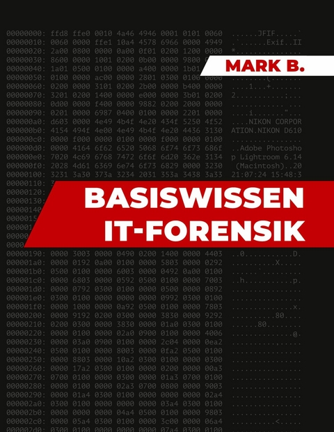 Basiswissen IT Forensik -  Mark B.