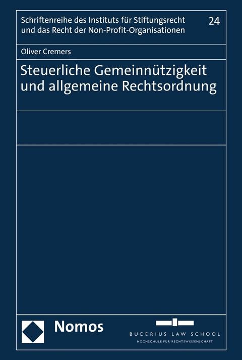 Steuerliche Gemeinnützigkeit und allgemeine Rechtsordnung - Oliver Cremers