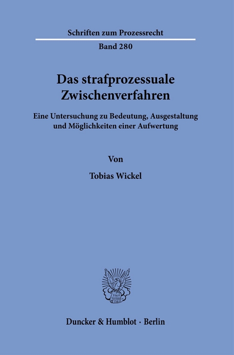 Das strafprozessuale Zwischenverfahren. -  Tobias Wickel