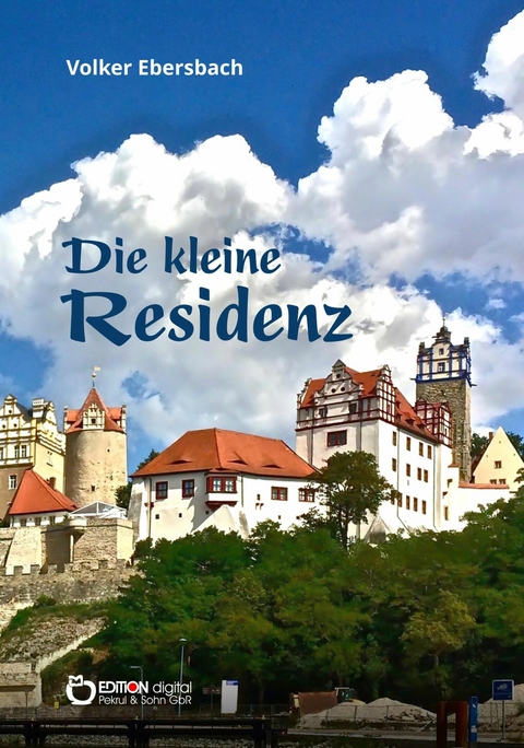 Die kleine Residenz - Volker Ebersbach