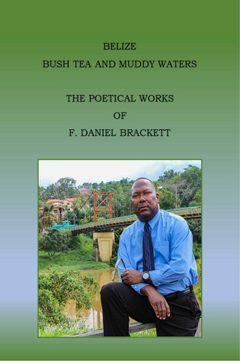 Belize Bush Tea and Muddy Waters -  F. Daniel Brackett