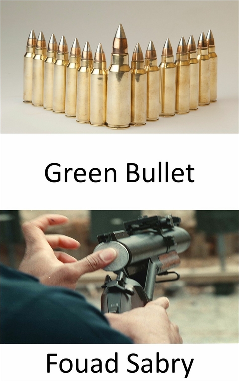 Green Bullet -  Fouad Sabry