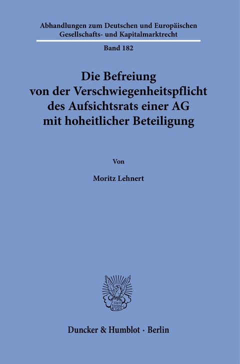 Die Befreiung von der Verschwiegenheitspflicht des Aufsichtsrats einer AG mit hoheitlicher Beteiligung. -  Moritz Lehnert