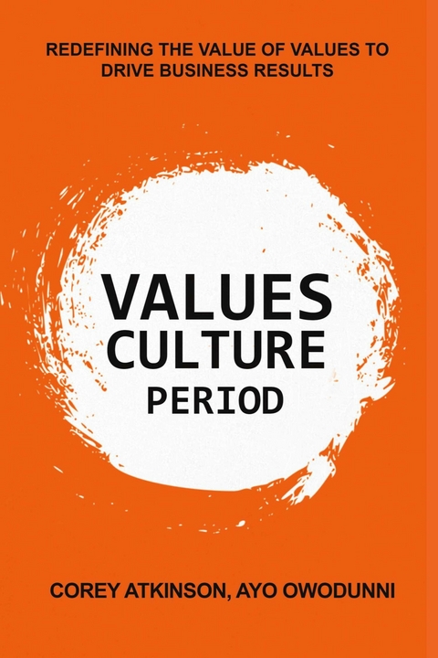 Values Culture Period -  MBA Ayo Owodunni, PMP Corey Atkinson CSTD