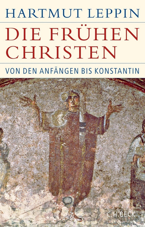 Die frühen Christen - Hartmut Leppin