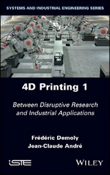 4D Printing, Volume 1 - Frederic Demoly, Jean-Claude Andre