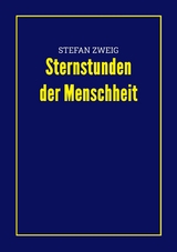 Sternstunden der Menschheit - Stefan Zweig