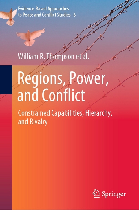 Regions, Power, and Conflict - William R. Thompson, Thomas J. Volgy, Paul Bezerra, Jacob Cramer, Kelly Marie Gordell, Manjeet Pardesi, Karen Rasler, J. Patrick Rhamey Jr., Kentaro Sakuwa, Rachel Van Nostrand, Leila Zakhirova