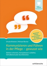 Kommunizieren und Führen in der Pflege - gewusst wie - Dr. Ursula Kriesten, Michael Becker