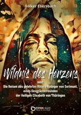 Wildnis des Herzens oder - Volker Ebersbach