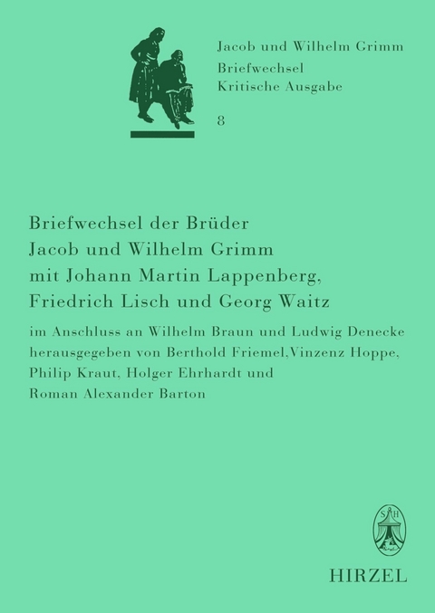 Briefwechsel der Brüder Jacob und Wilhelm Grimm mit Johann Martin Lappenberg, Friedrich Lisch und Georg Waitz - 