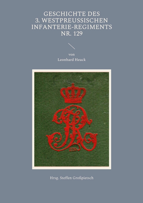 Geschichte des 3. Westpreußischen Infanterie-Regiments Nr. 129 - 