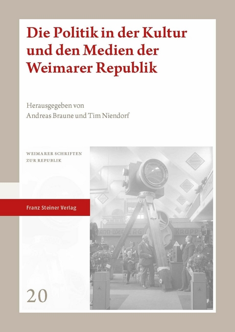 Die Politik in der Kultur und den Medien der Weimarer Republik - 