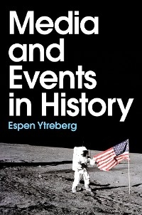 Media and Events in History - Espen Ytreberg