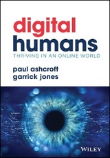 Digital Humans: Thriving in an Online World -  Paul Ashcroft,  Garrick Jones